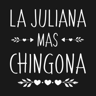 Spanish First Name Design - Juliana Mas Chingona T-Shirt