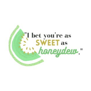 From Blood and Ash: Sweet as Honeydew Quote T-Shirt