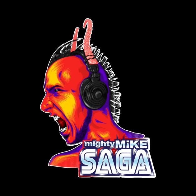 dj Mighty Mike Saga Is Yelling At YOU! by Mighty Mike Saga