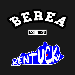 🌄 Berea Kentucky Strong, Bluegrass State Map, 1890, City Pride T-Shirt