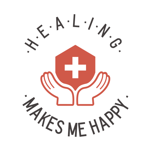 Healing Makes Happy by Mad Medic Merch