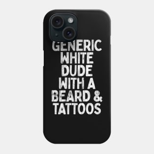 Generic White Dude With A Beard & Tattoos Phone Case