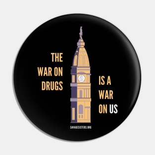 The War on Drugs is a War on Us (dark t-shirt) Pin