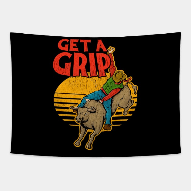 Get A Grip Funny Bull Riding Pun Tapestry by theperfectpresents