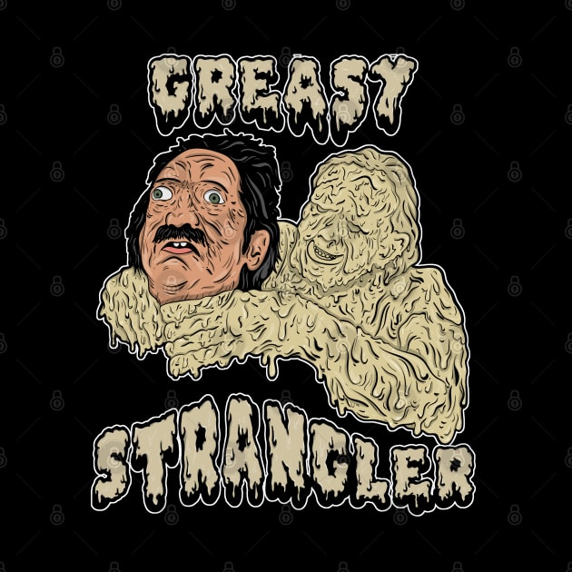 the greasy strangler by wet_chicken_lip