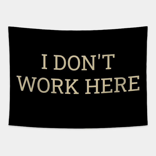 I dont work here Tapestry by TidenKanys