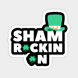 Sham Rockin On. Funny Shamrock St Patricks Day Design. Rock On on St Paddys Day. Magnet