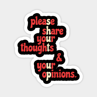 Shut Up - Please Share Your Thoughts & Your Opinions .aL Magnet