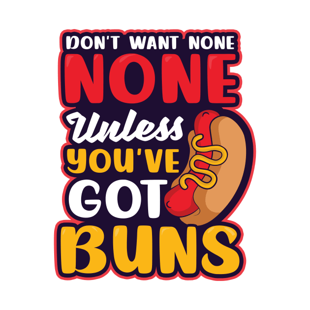 Hot Dog Lover Shirt | Unless You've Got Buns by Gawkclothing