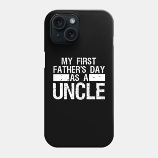 My First Father's Day As a Uncle Funny Father's Day Phone Case