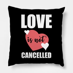 Love It Not Cancelled Red Valentine's Day T-shirt Pillow