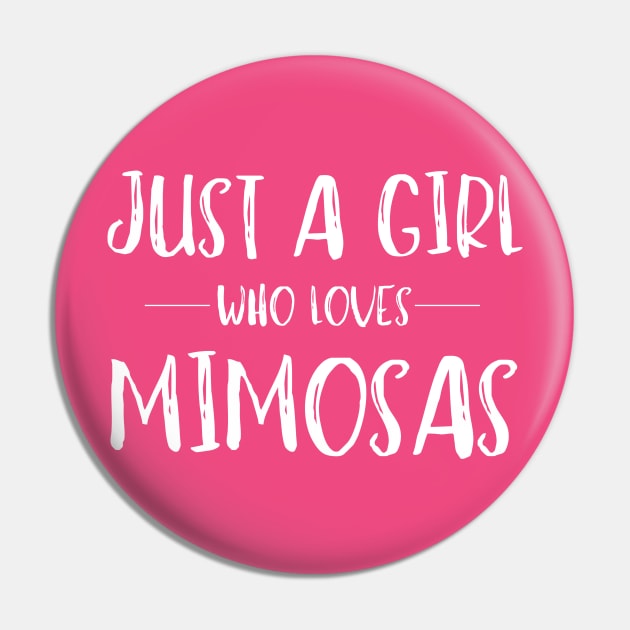 Just a Girl Who Loves Mimosas Pin by MalibuSun