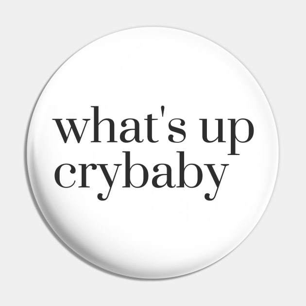 what's up crybaby Pin by miamia