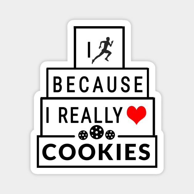 I run because I really like cookies Magnet by Dogefellas