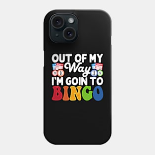 Out Of My Way I'm Going To Bingo T shirt For Women Phone Case