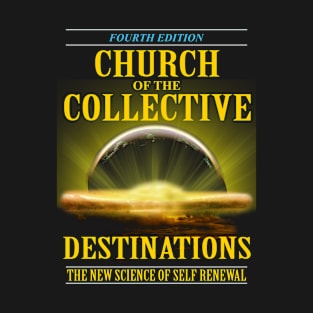 The Church of the Collective - Destinations T-Shirt