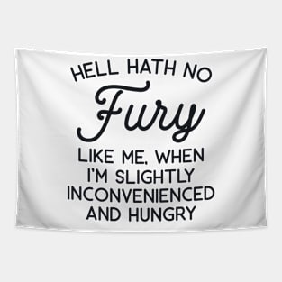 Hell Hath no Fury Like Me When I'm Slightly Inconvenienced and Hungry Tapestry