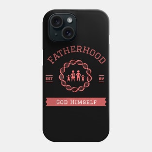 Fatherhood est by god himself Phone Case