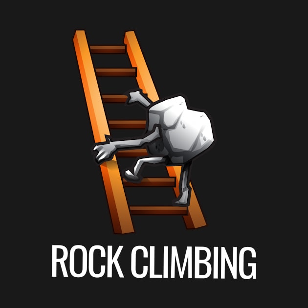 Rock Climbing Funny by SillyShirts