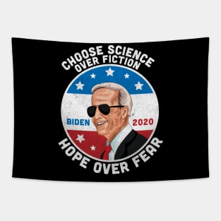 Choose Science Over Fiction Hope Over Fear Joe Biden 2020 Tapestry