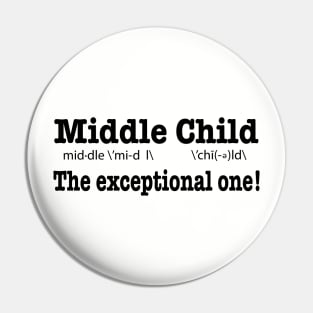 Middle Child, The Exceptional One! Pin