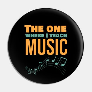 The one where I teach music Pin