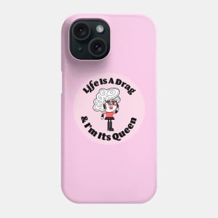 Life Is A DRAG Phone Case