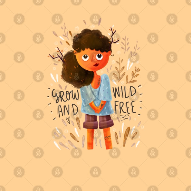 Grow Wild and Free! by WoodleDoodleDesigns
