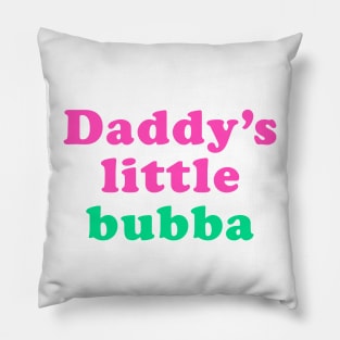 Daddy's little bubba Pillow