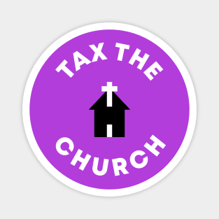 Tax The Church Magnet