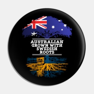 Australian Grown With Swedish Roots - Gift for Swedish With Roots From Sweden Pin