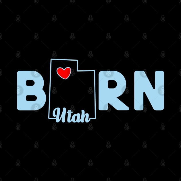 Utah Born with State Outline of Utah in the word Born by tropicalteesshop