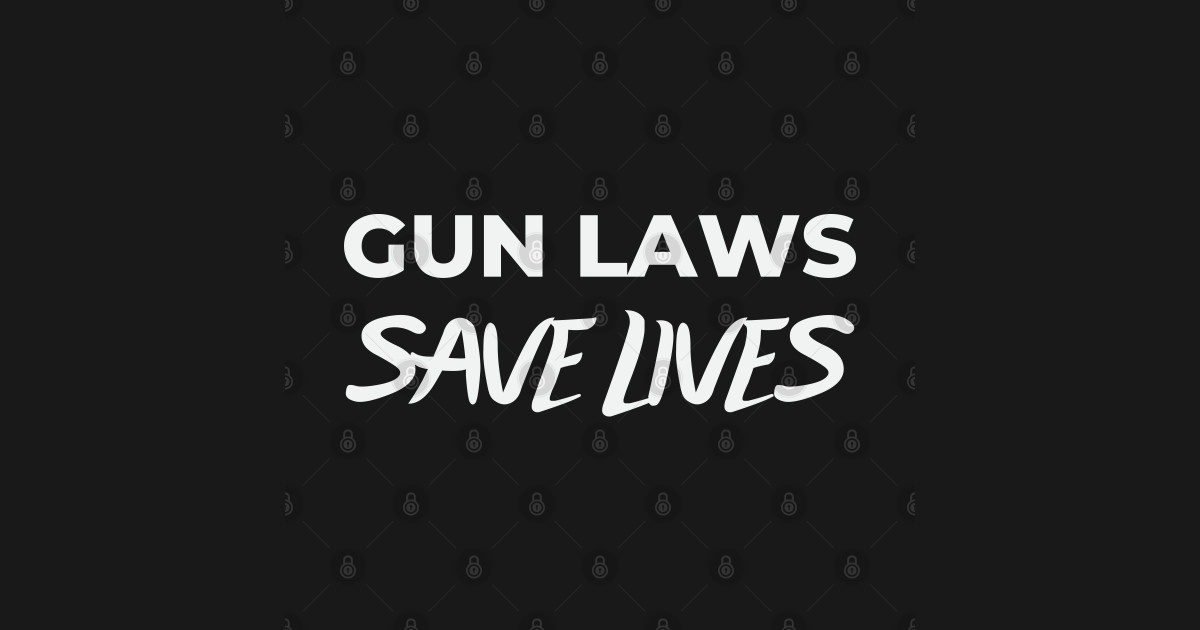 Gun Laws Save Lives Wear Orange Gun Violence Awareness Gun Laws Save Lives TShirt TeePublic