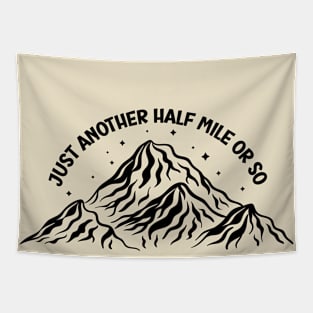 just another half mile or so - Hiking Funny Quote Tapestry