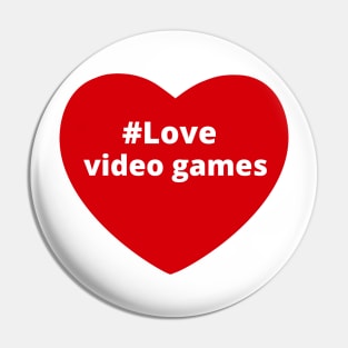 Love Video Games - Hashtag Heart Pin