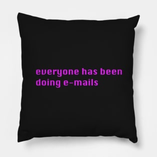 Everyone has been doing e-mails - Britney Email Pillow