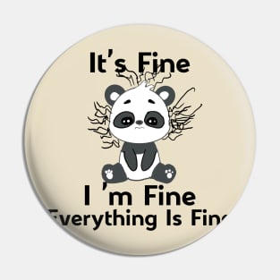 It's Fine I'm Fine Everything Is Fine funny cute panda Pin