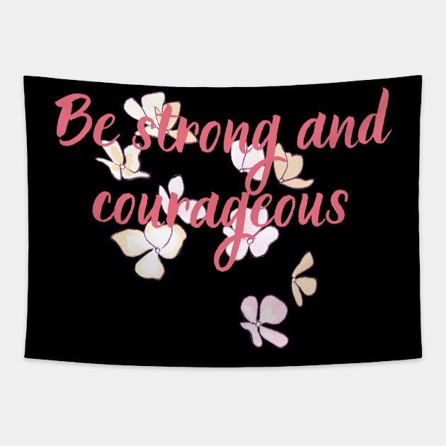 Be Strong And Courageous Christian Bible Verse Quotes For Women Scripture Verse Tapestry by SheKnowsGrace