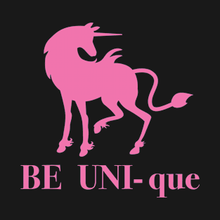BE UNI-QUE (Unicorn) T-Shirt