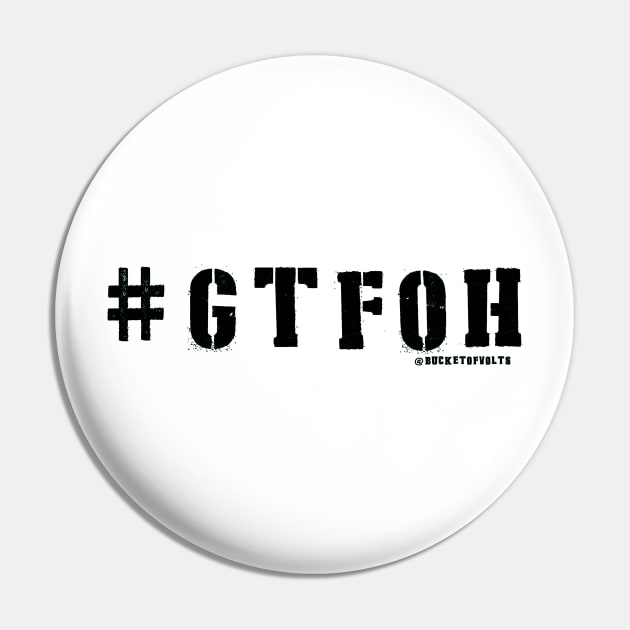 #GTFOH = get the F* outta here Pin by HacknStack