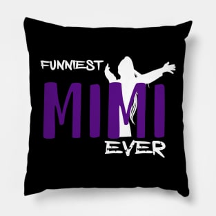 FUNNIEST MIMI EVER Pillow