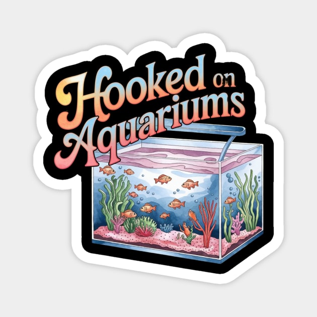 Hooked on Aquariums Magnet by BA