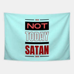 Not Today Satan | Christian Typography Tapestry