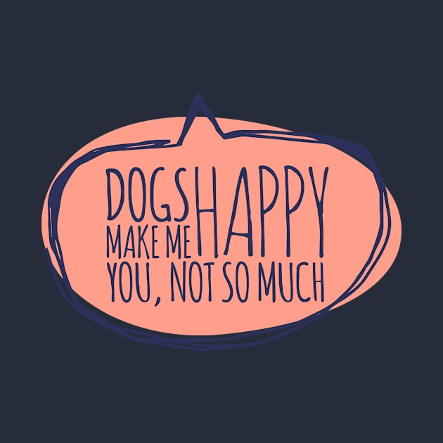 Dogs make me happy by hoopoe