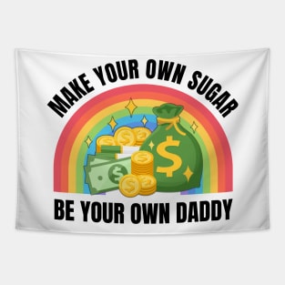 Make Your Own Sugar Be Your Own Daddy Funny Mom Dad Tapestry