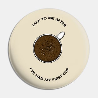 Morning Coffee Quote Pin