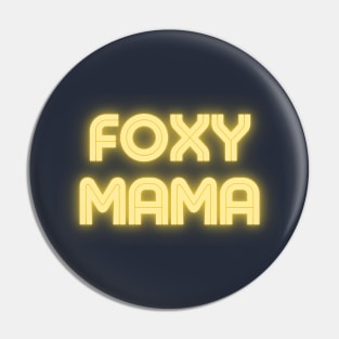 Foxy Mama Pin