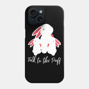 funny bunny talk to the puff Phone Case