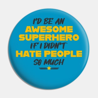 Antisocial Superhero Introvert Funny Saying Pin
