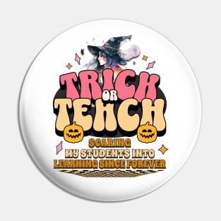 Trick or Teach for Teachers Halloween Pin